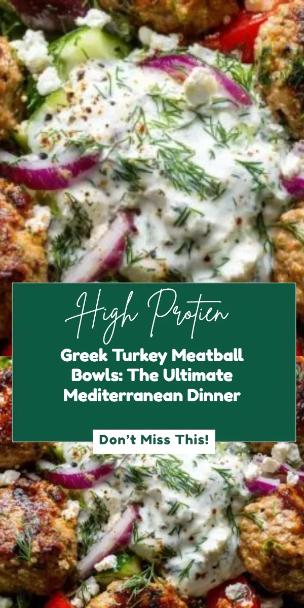 Greek Turkey Meatball Bowls: The Ultimate Mediterranean Dinner